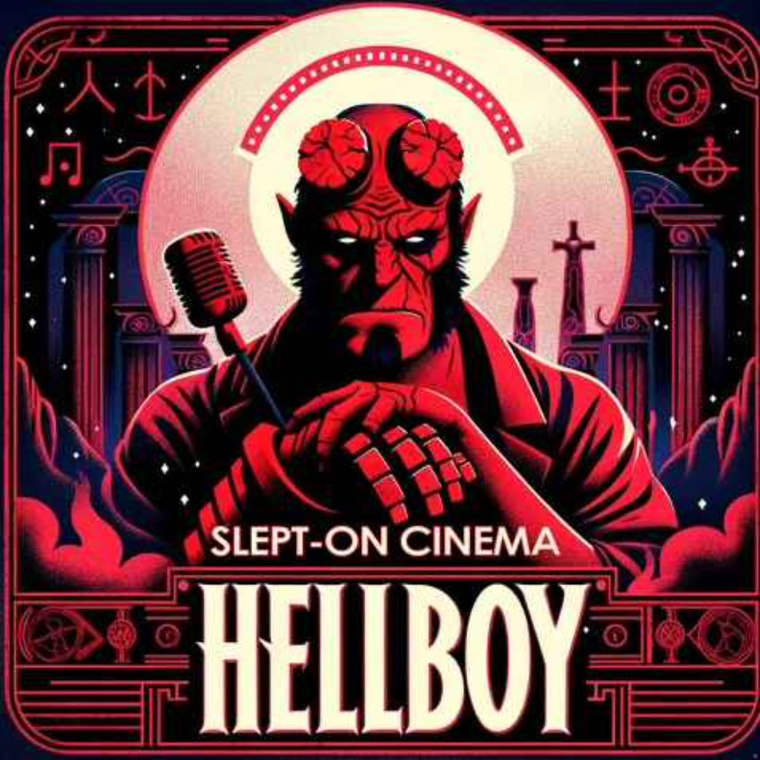 Slept-On Cinema episode artwork for Hellboy (2019) movie review