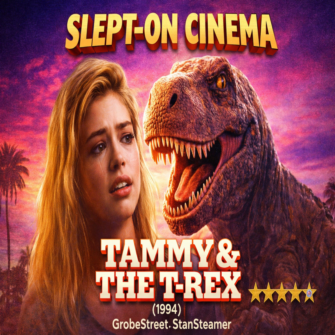 Slept-On Cinema episode artwork for Tammy and the T-Rex (1994)