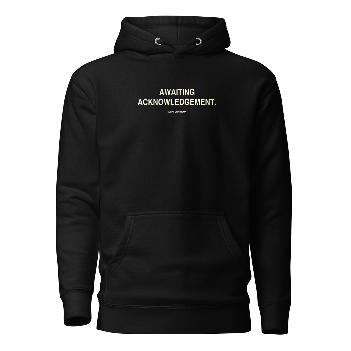 Awaiting Acknowledgement Hoodie — Slept-On Cinema, black garment, product view 1