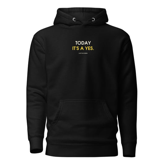 Today It’s a Yes Hoodie — Slept-On Cinema, black garment, product view 1