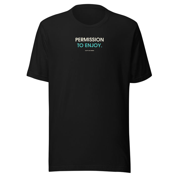 Permission to Enjoy T-Shirt — Slept-On Cinema