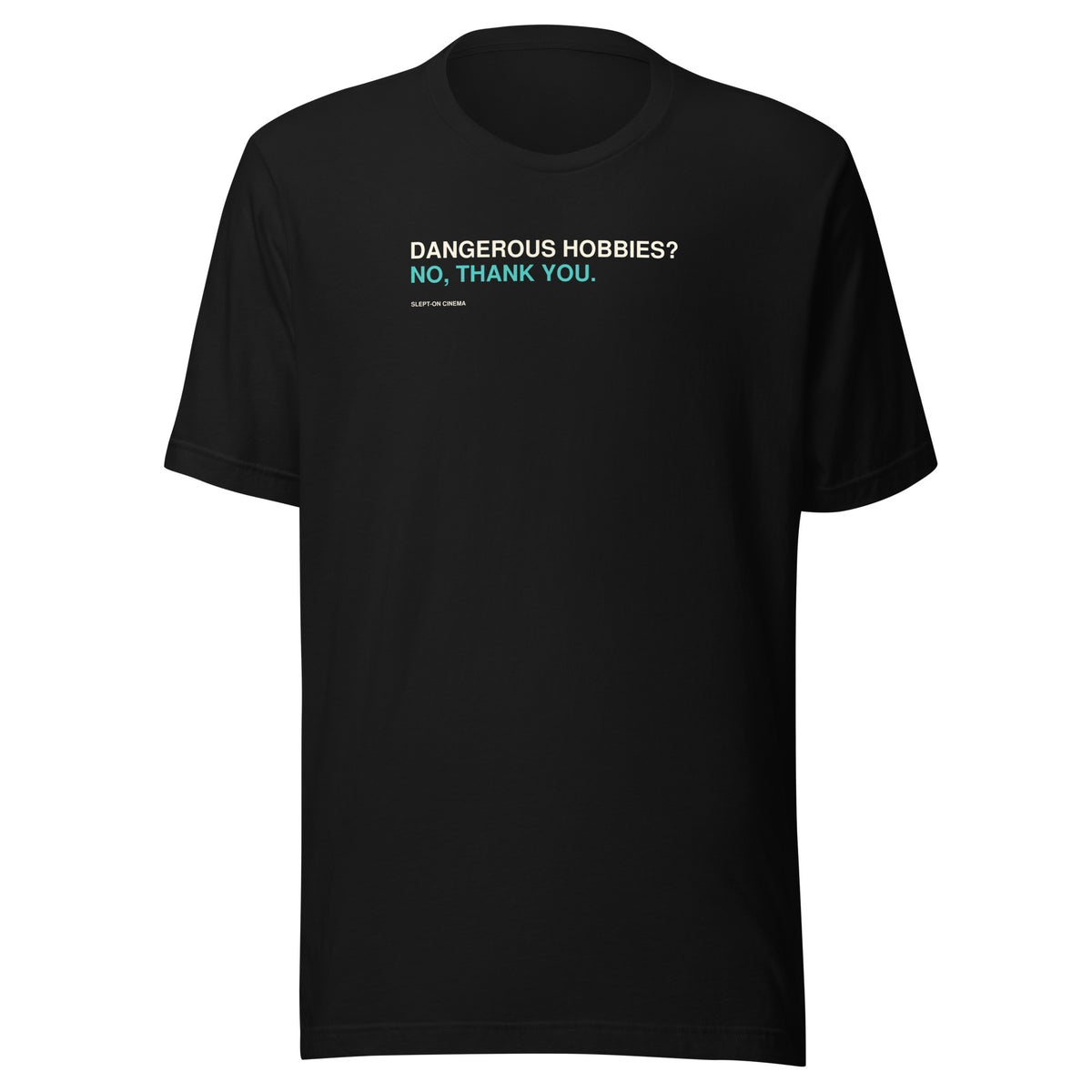 Dangerous Hobbies T-Shirt — Slept-On Cinema, black garment, product view 1