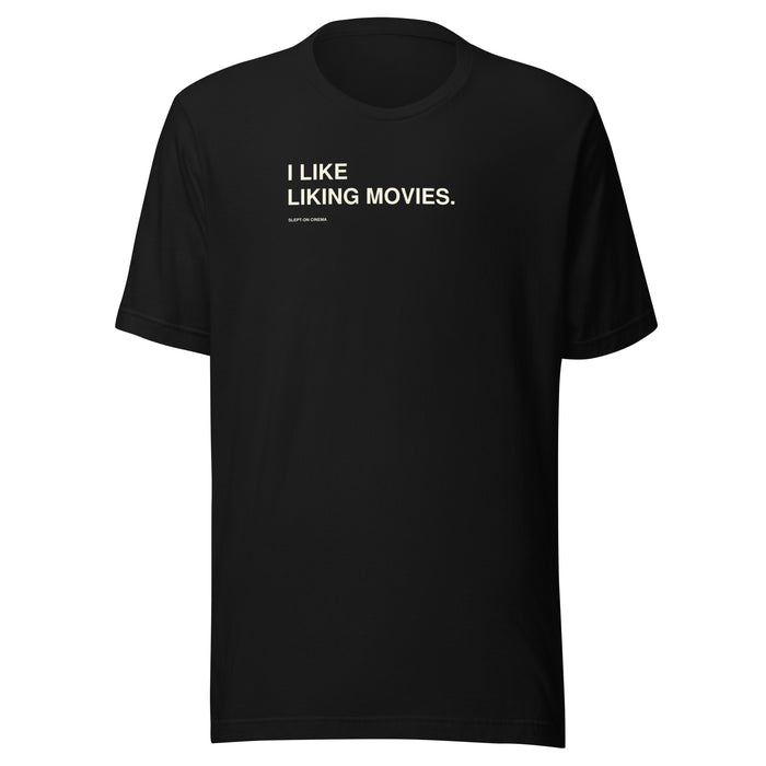 I Like Liking Movies T-Shirt — Slept-On Cinema